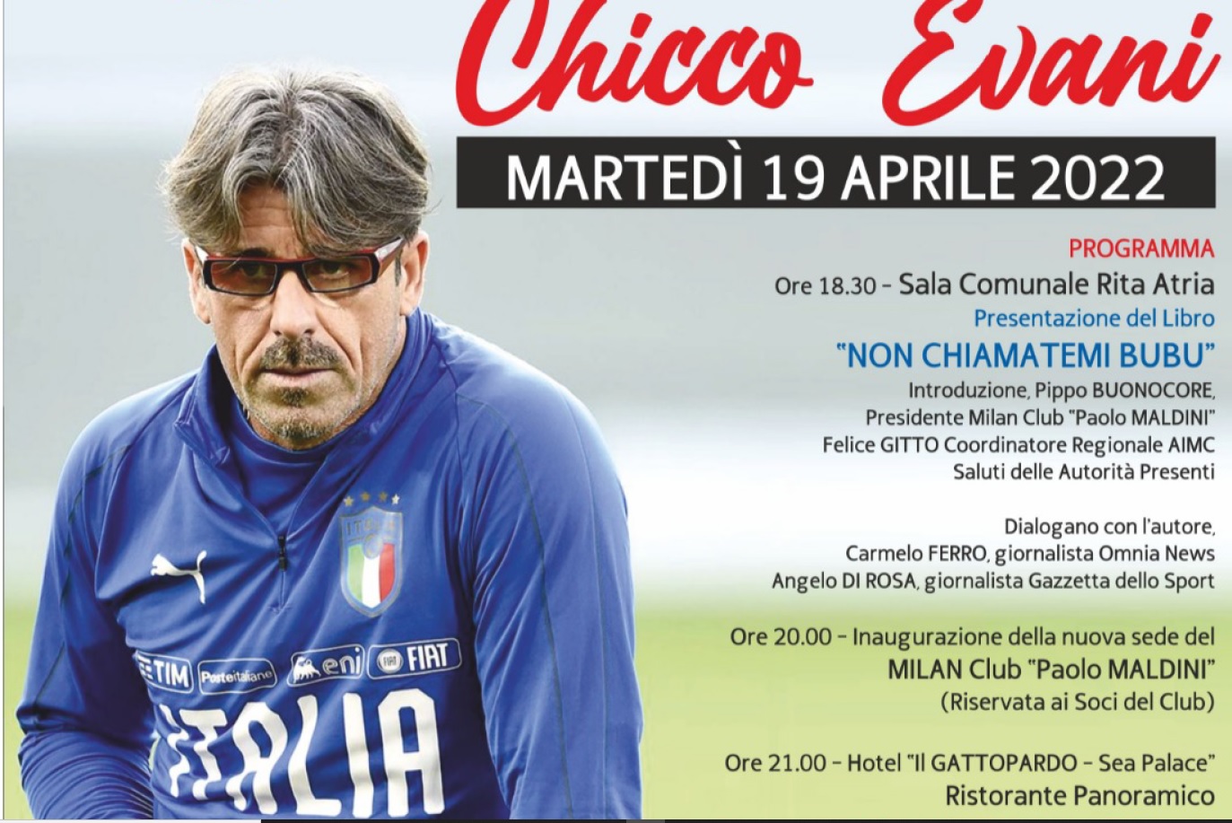 Il vice allenatore della Nazionale di calcio italiana Chicco Evani, sarà a Brolo (ME) il prossimo 19 aprile per presentare il suo libro "Non chiamatemi Bubu"