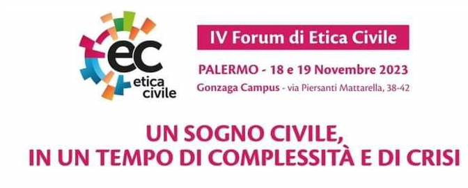 IV Forum Nazionale di Etica Civile a Palermo “Un sogno civile, in un tempo di complessità e di crisi” 